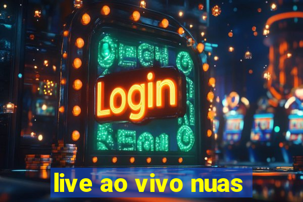 live ao vivo nuas